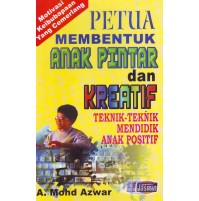 PETUA MEMBENTUK ANAK PINTAR DAN KREATIF